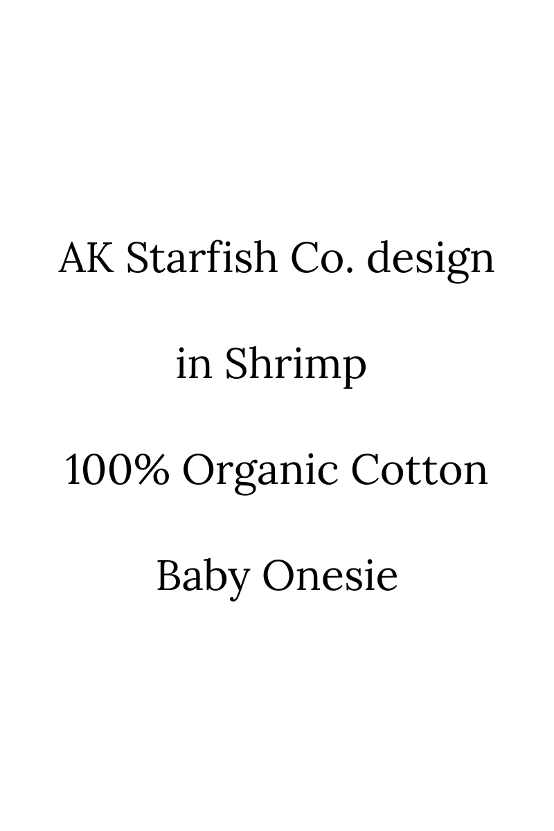 AK Starfish Co. design in Shrimp 100% Organic Cotton Baby Onesie