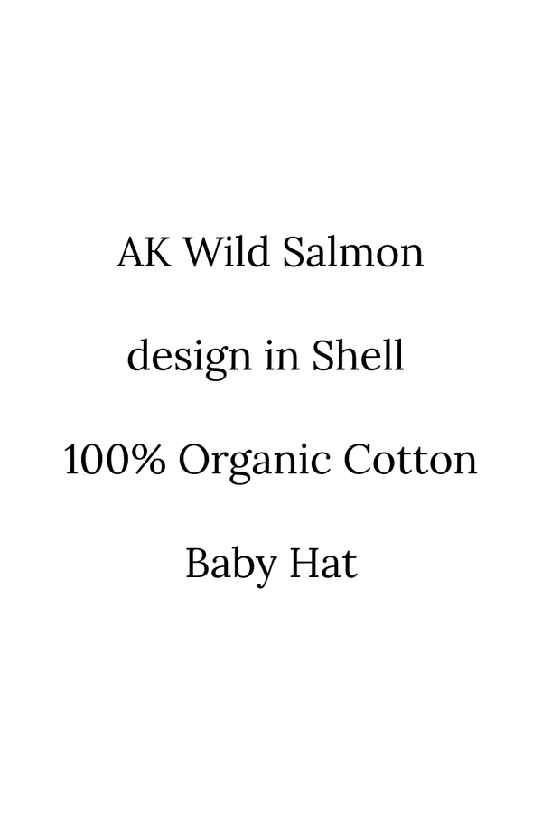 AK Wild Salmon design in Shell 100% Organic Cotton Baby Hat
