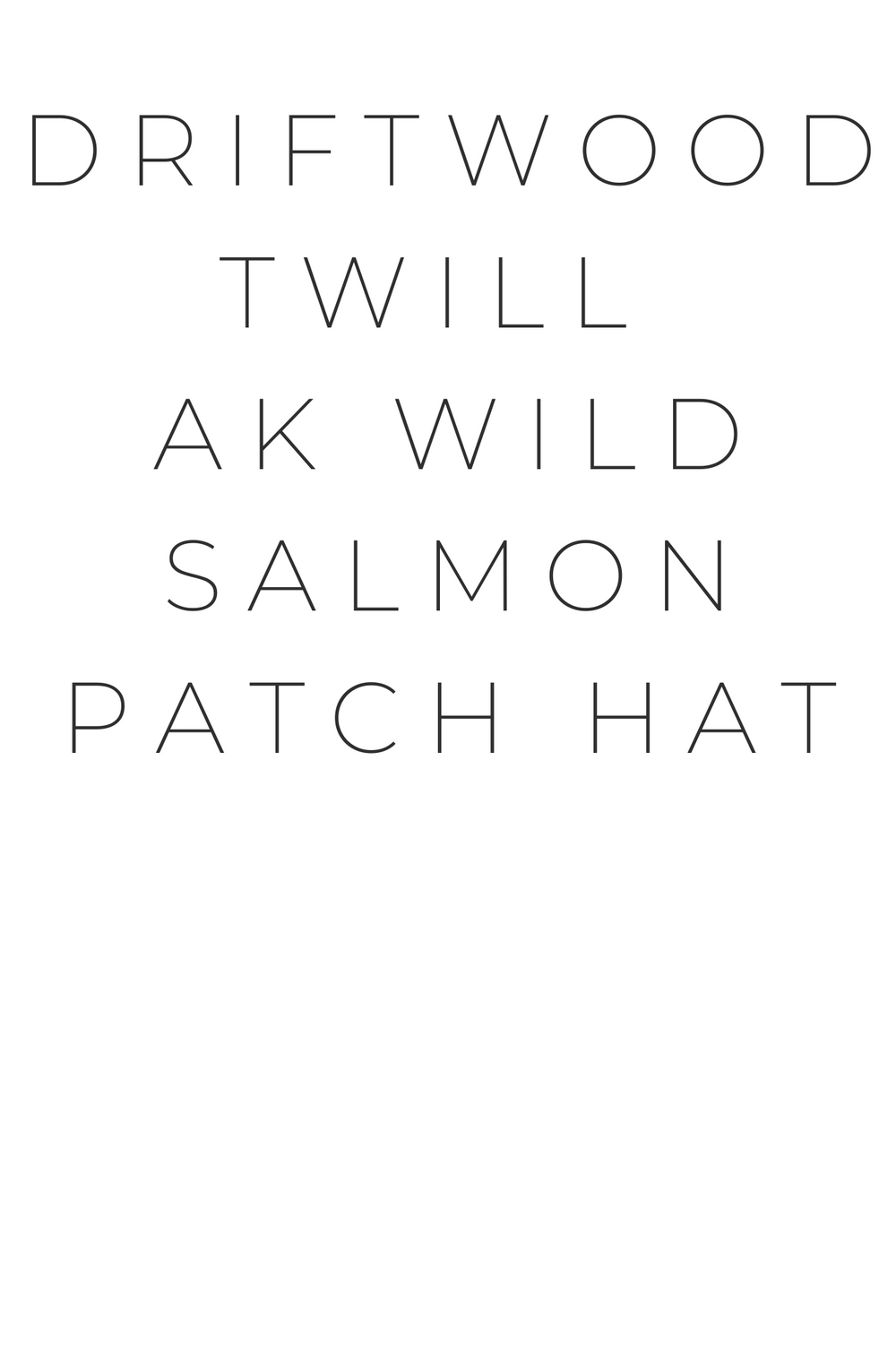 Driftwood Twill AK Wild Salmon Patch Hat $38.00
